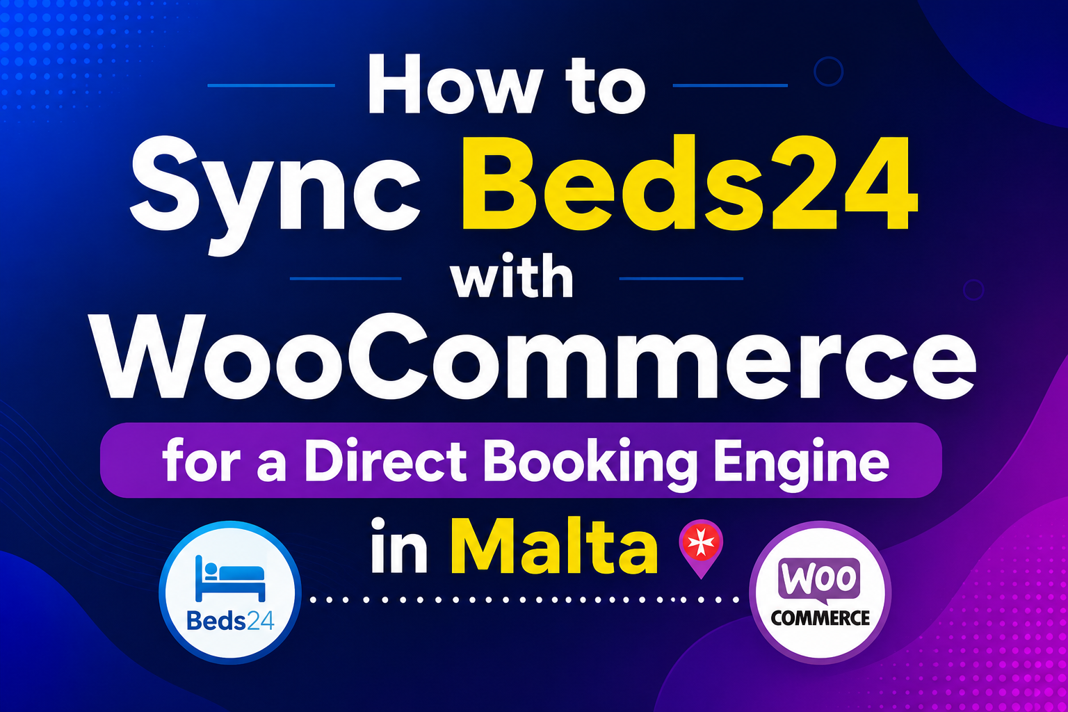 How to Sync Beds24 with WooCommerce for a Direct Booking Engine in Malta